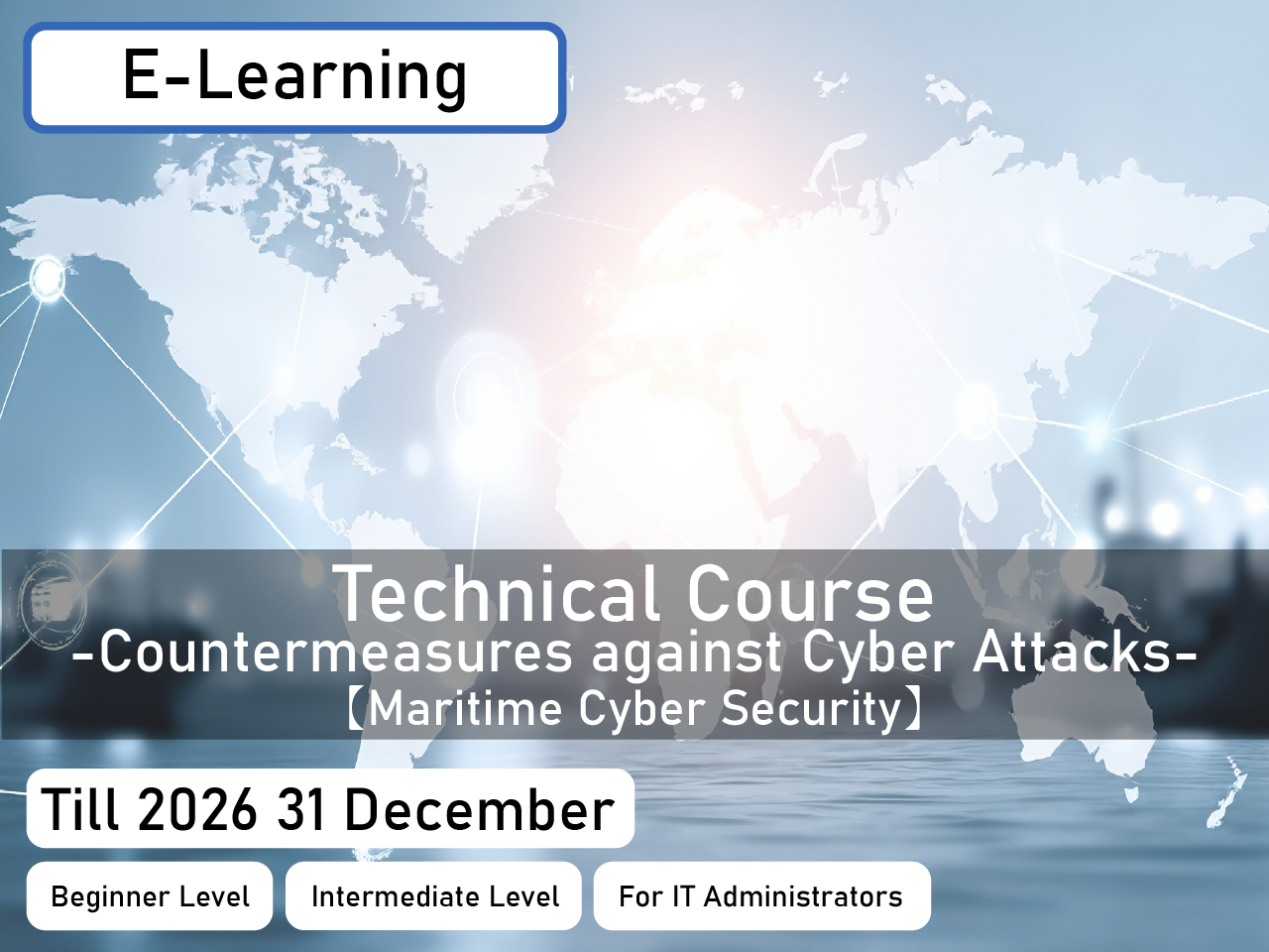 Maritime Cyber Security Technical Course -Countermeasures against Cyber Attacks- 【Available till:2026/12/31】